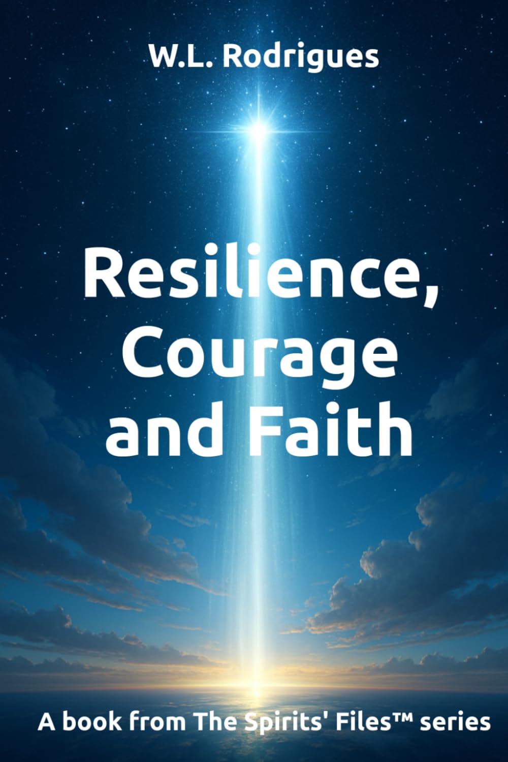 Resilience, Courage and Faith (The Spirits' Files™)