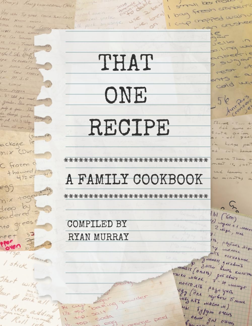 That One Recipe: A Family Cookbook