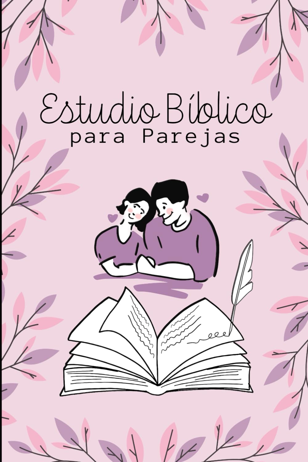 Diario de Estudio Bíblico para Parejas de 52 Semanas: Un tema por semana con un versículo bíblico para analizar juntos su relación.