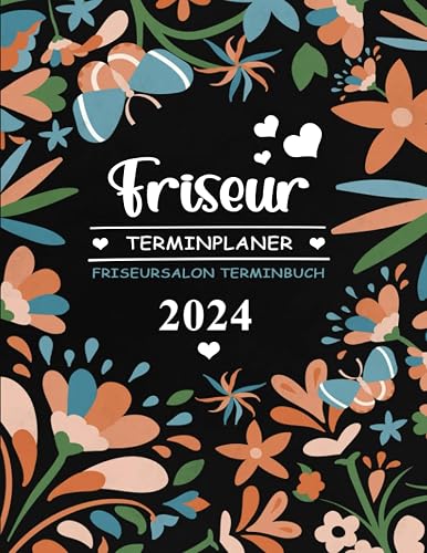 Friseur Terminplaner 2024: Friseur Terminbuch 2024 / 30min Taktung / 4 Mitarbeiter / Blumen Cover A4 / Beste Friseurin und Friseurmeisterin Geschenk / Terminkalender Friseursalon