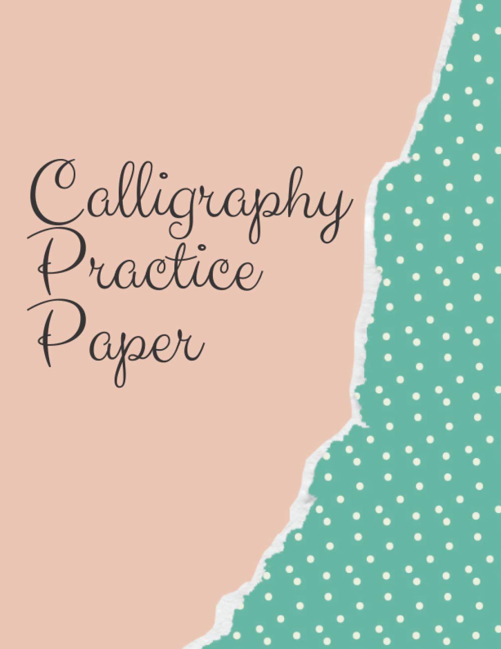 Calligraphy Practice Paper: Calligraphy and Hand Lettering Practice Paper
