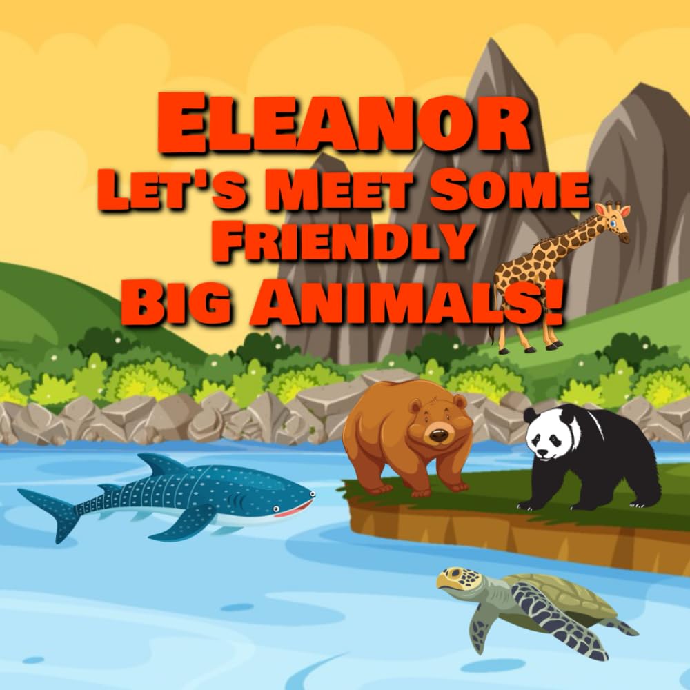 Eleanor Let’s Meet Some Friendly Big Animals!