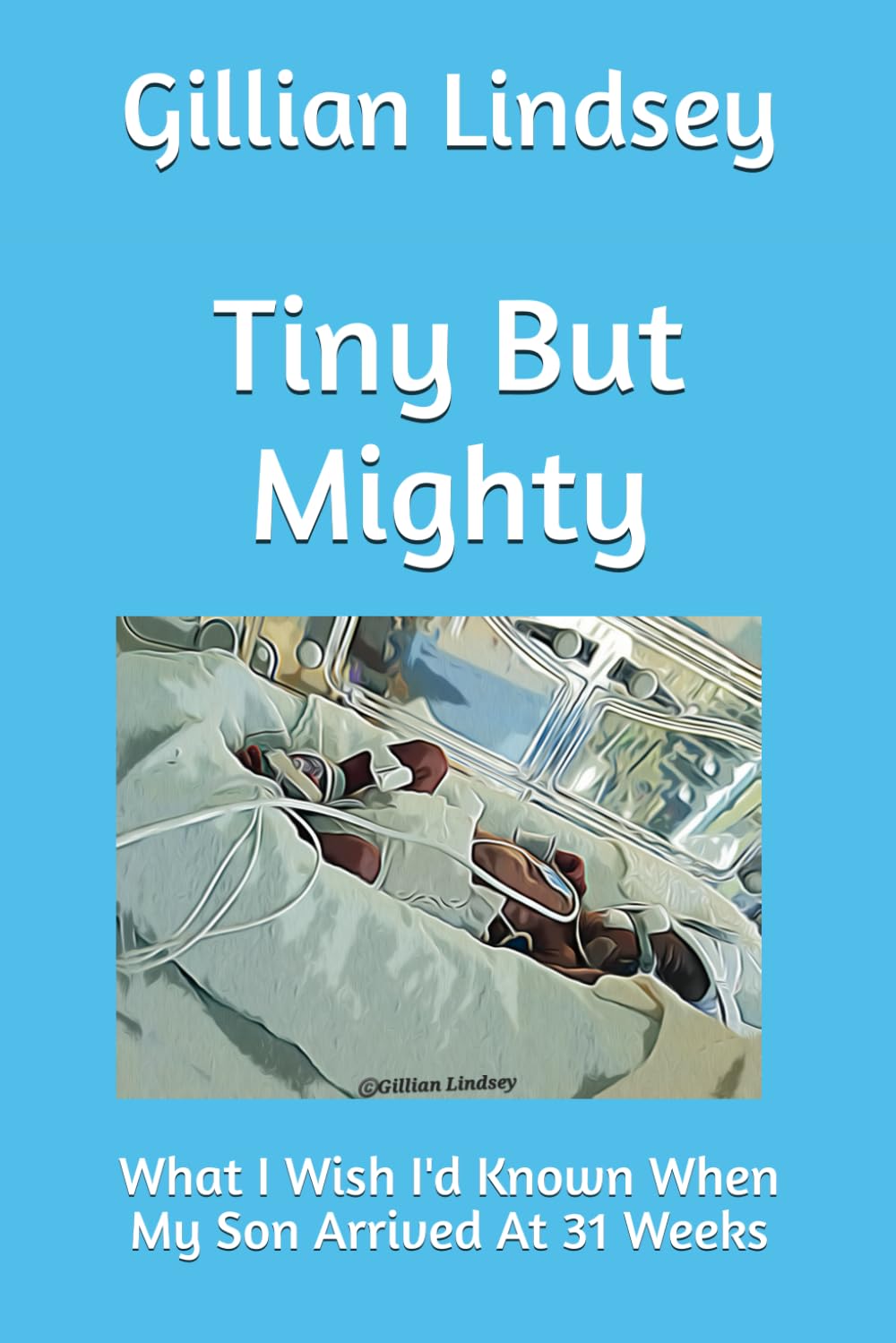 Tiny But Mighty: What I Wish I'd Known When My Son Arrived At 31 Weeks
