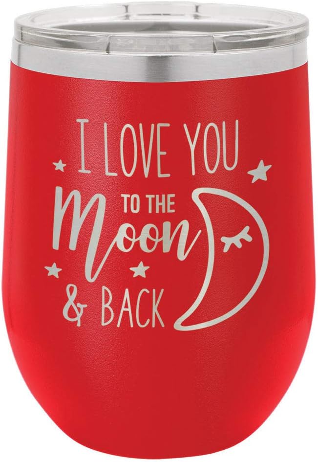 I LOVE YOU TO THE MOON AND BACK Red 12 oz Stemless Wine Glass With Lid | Custom Engraved With Funny Quotes and Sayings | Stainless Steel Wine Tumbler | OnlyGifts.com