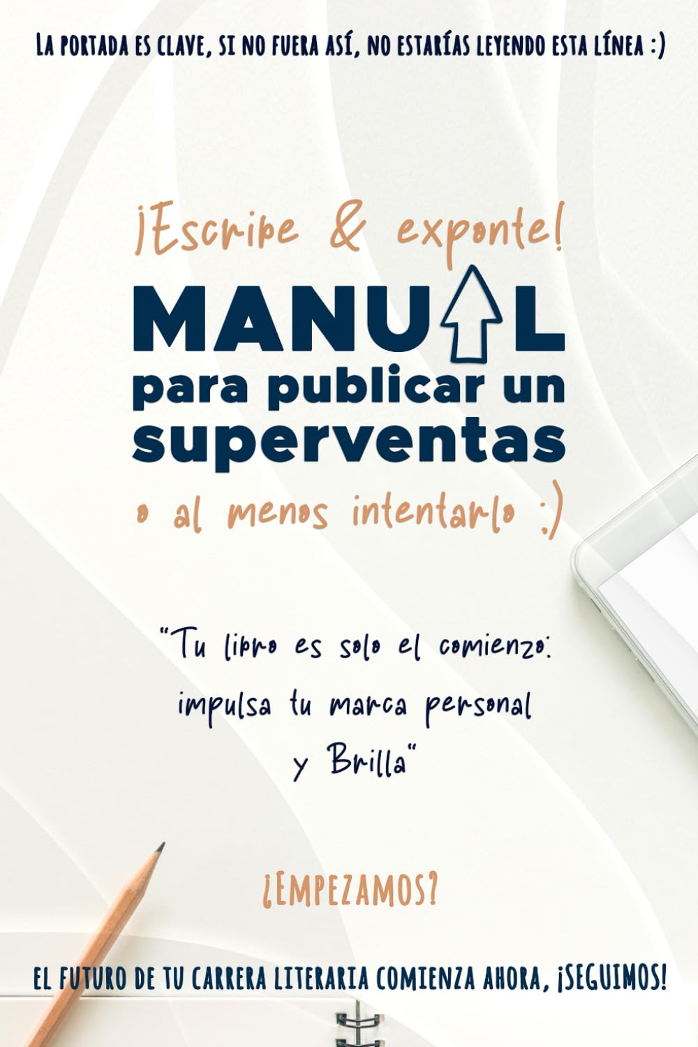 Manual para publicar un superventas: "Guía completa de autopublicación, marca personal y estrategias de venta para triunfar en tu viaje literario"