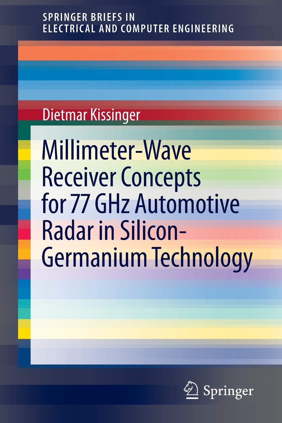Millimeter-Wave Receiver Concepts for 77 GHz Automotive Radar in Silicon-Germanium Technology (SpringerBriefs in Electrical and Computer Engineering)