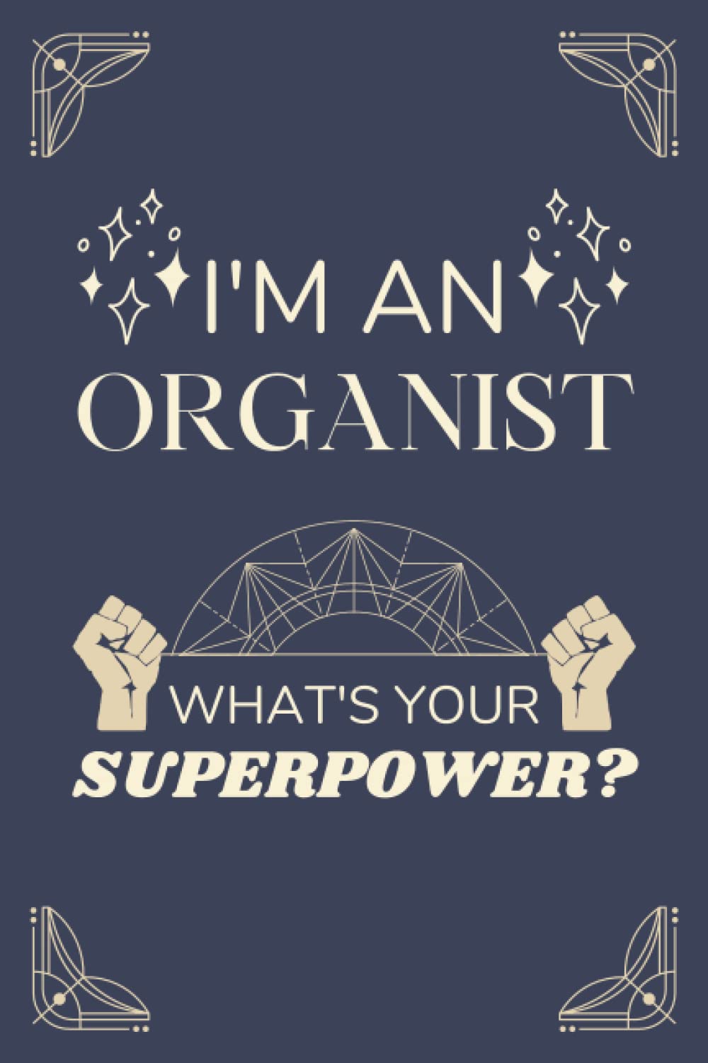 Organist Gifts: Lined Blank Notebook Journal, a Funny and Appreciation Thank You Gift for Organists to Write in
