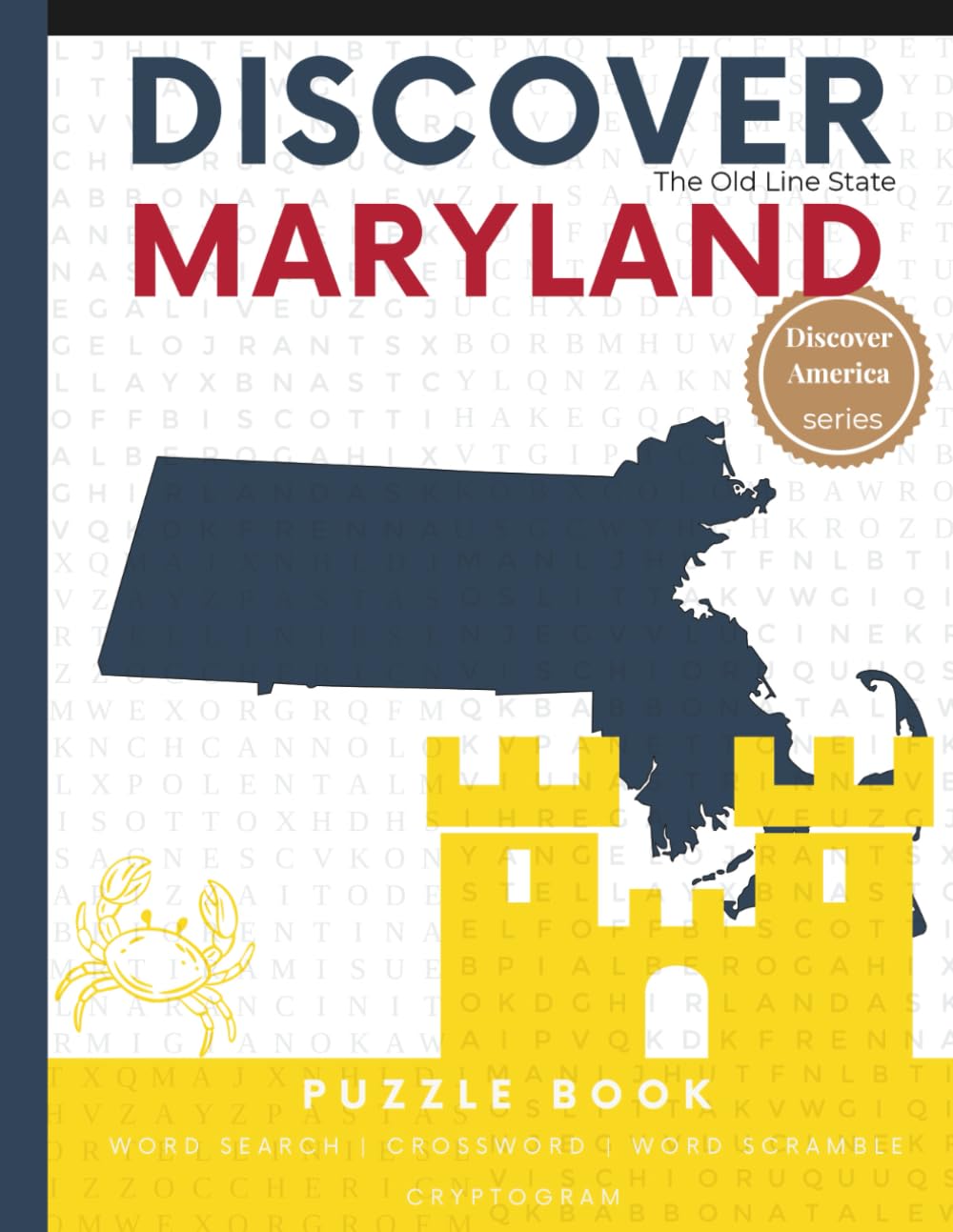 Discover Maryland Puzzle: The Ultimate State Puzzle Book: 110 Pages of Word Searches, Crosswords, and Brain Teasers | Learn Maryland History, ... America: State-by-State Puzzle Adventures)
