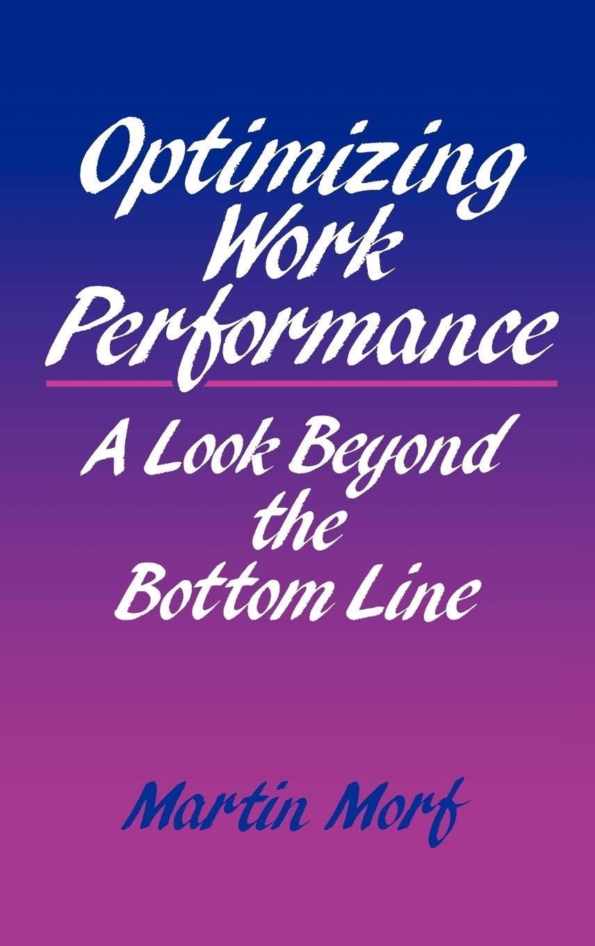 Optimizing Work Performance: A Look Beyond the Bottom Line