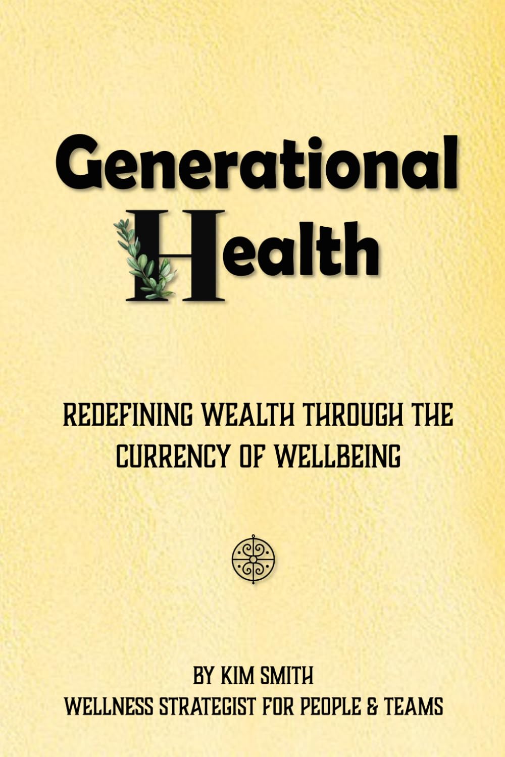 Generational Health: Redefining Wealth Through the Currency of Wellbeing