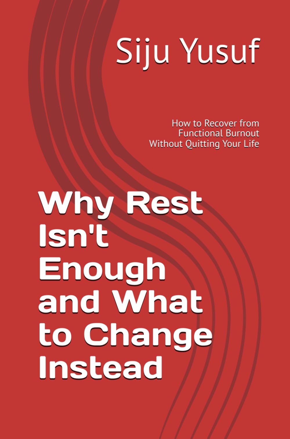 Why Rest Isn't Enough and What to Change Instead: How to Recover from Functional Burnout Without Quitting Your Life