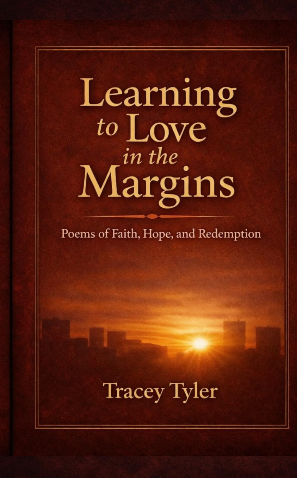 Learning to Love in the Margins: Poems of Faith, Hope, and Redemption