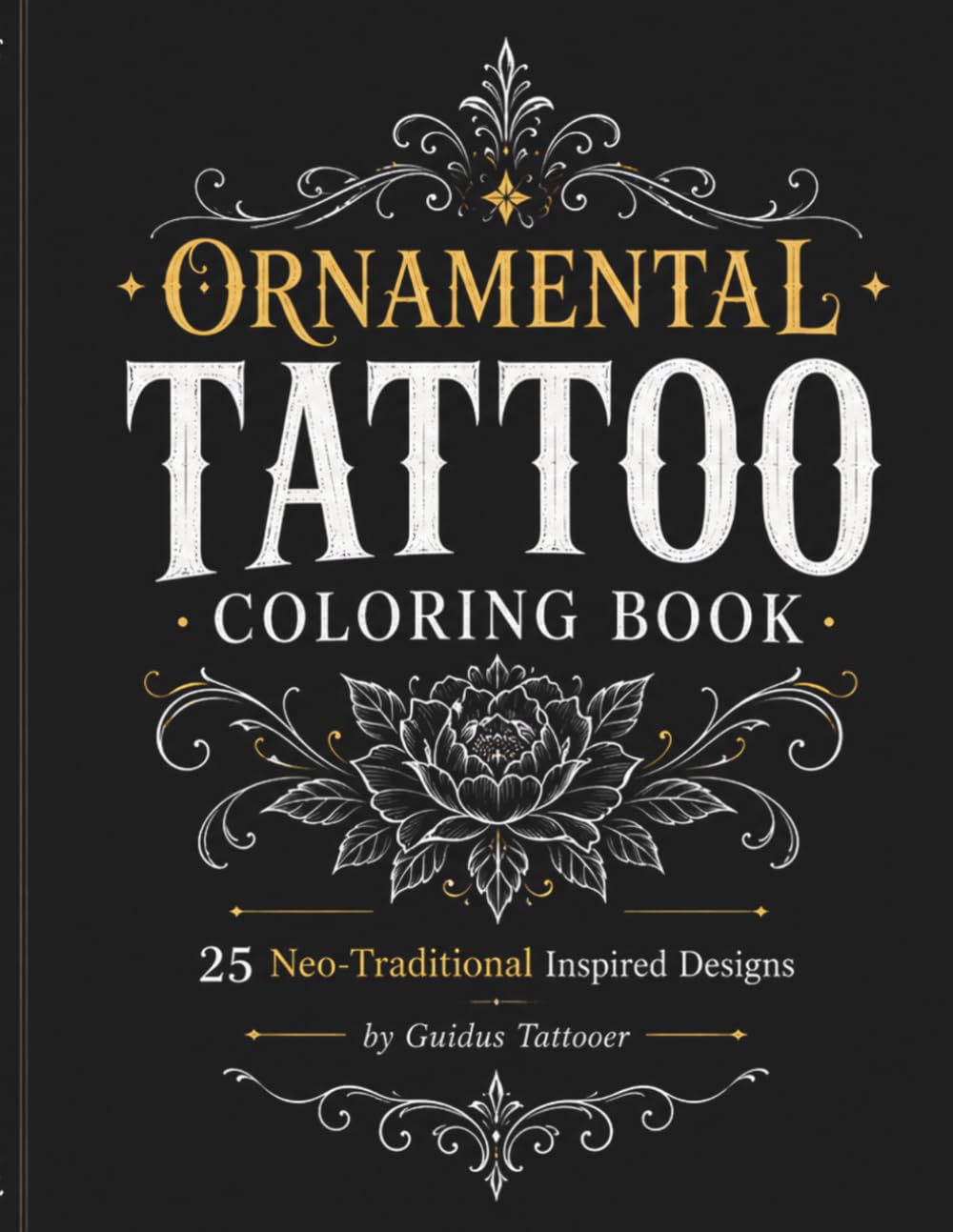Ornamental Tattoo Coloring Book: 25 Neo-Traditional Inspired Designs