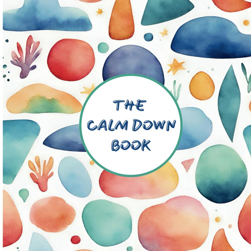 The Calm Down Book: Coping Skills For Kids