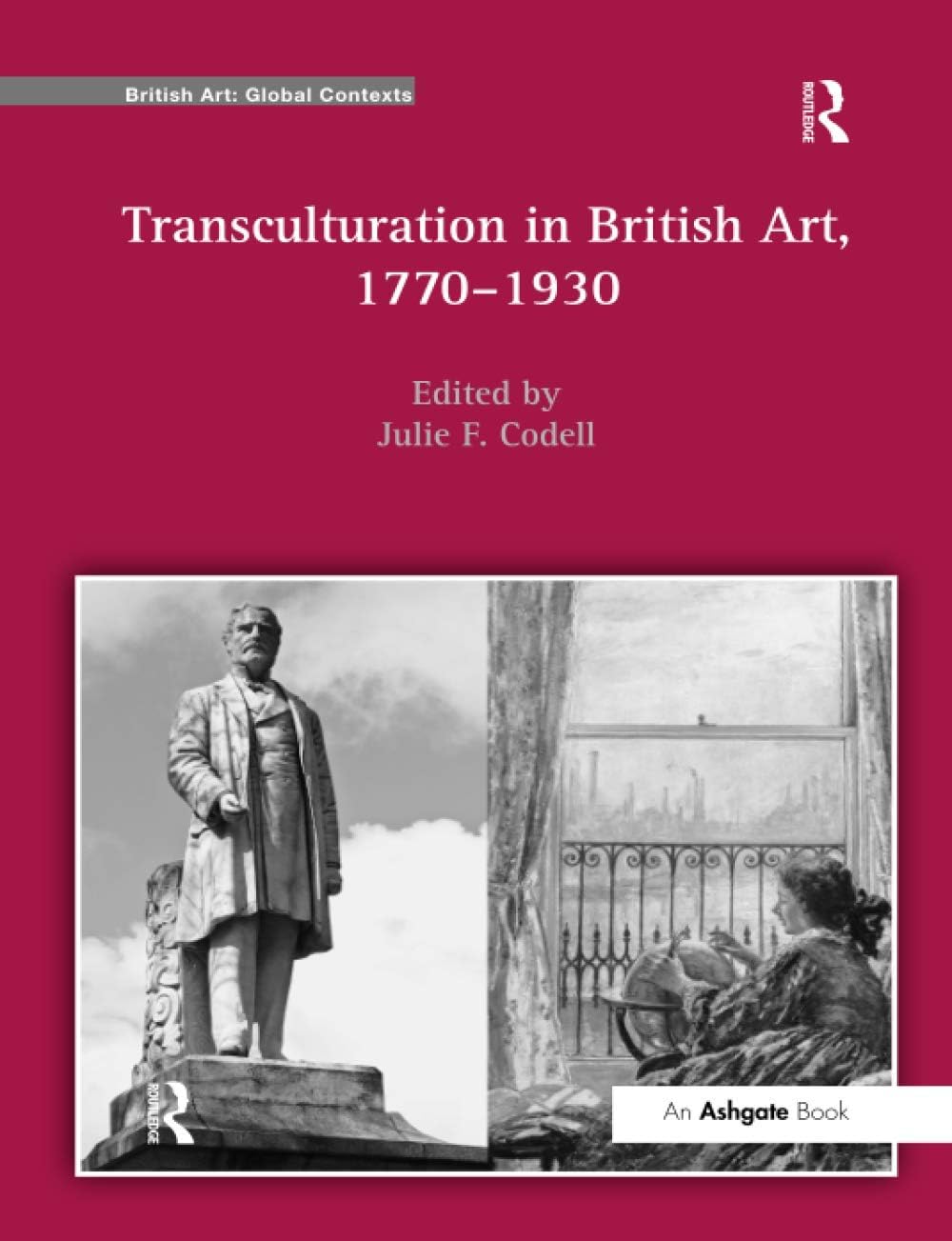 Transculturation in British Art, 1770-1930 (British Art: Global Contexts)
