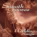 Smooth Grooves: Wedding Songs { Various Artists }