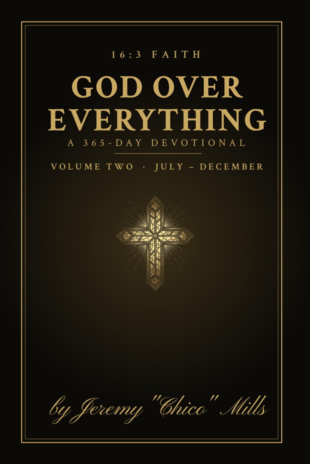 GOD OVER EVERYTHING: A 365-Day Devotional · Volume Two: July–December