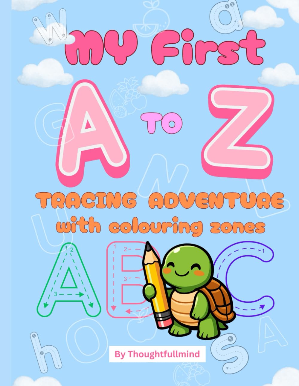 A Complete A to Z Tracing & Coloring Guide for Preschoolers to Master Handwriting and Early Reading: Learn to Trace, Color, and Read: An Engaging A to ... for Preschool and Kindergarten Success