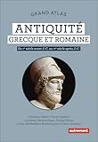  Grand Atlas de l\'Antiquité grecque et romaine: Du Vᵉ siècle avant J.-C. au VIᵉ siècle après J.-C.