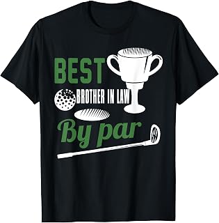 Best brother in law By Par Golf Golfer Gift T-Shirt