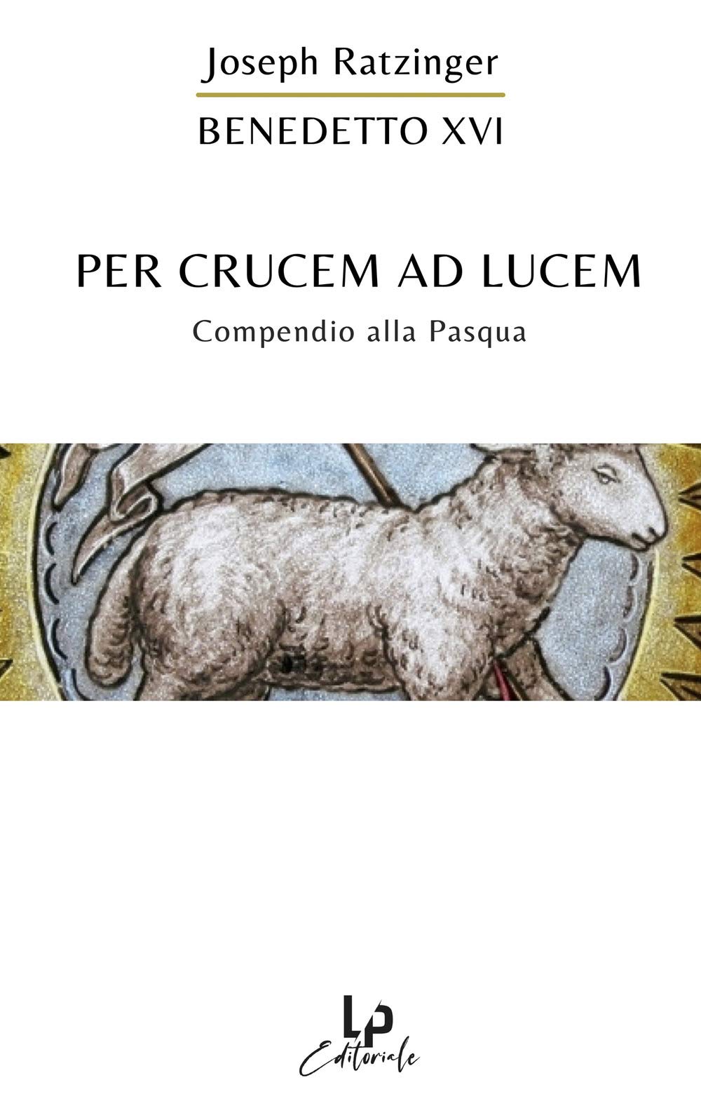 Per Crucem Ad Lucem. In Cammino Verso La Pasqua - 4