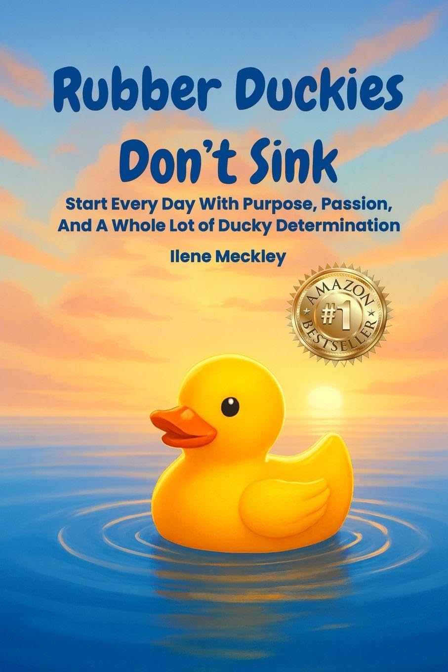 RUBBER DUCKIES DON'T SINK Start every day with purpose, passion, And A whole lot of ducky determination