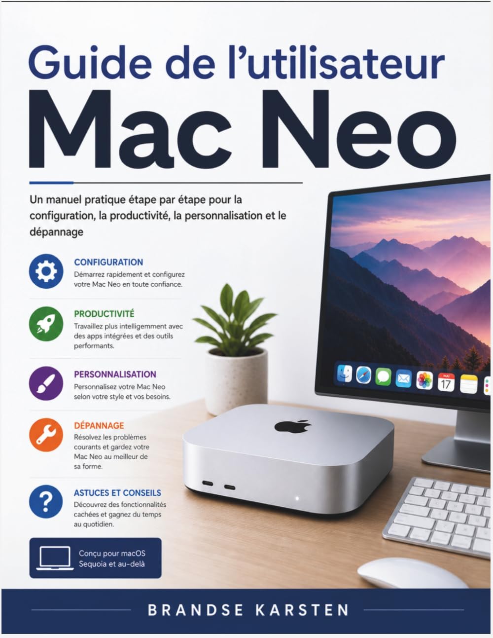 Guide de l'utilisateur Mac Neo: Un manuel pratique étape par étape pour la configuration, la productivité, la personnalisation et le dépannage
