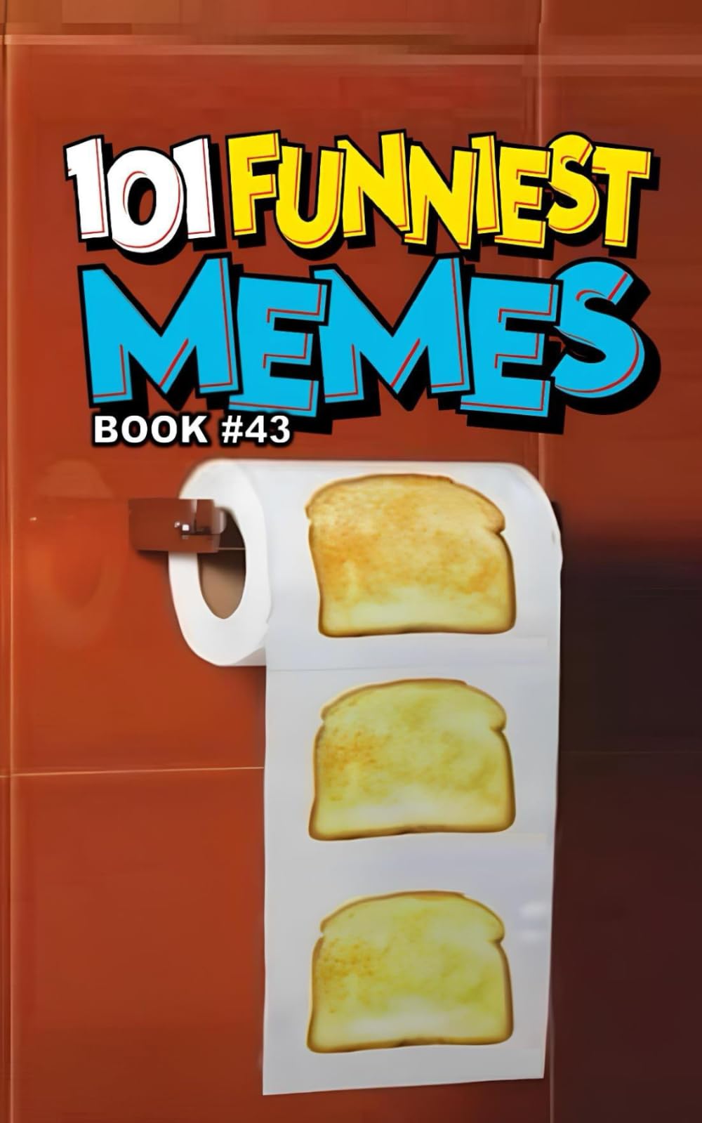 101 FUNNIEST MEMES: BOOK 43