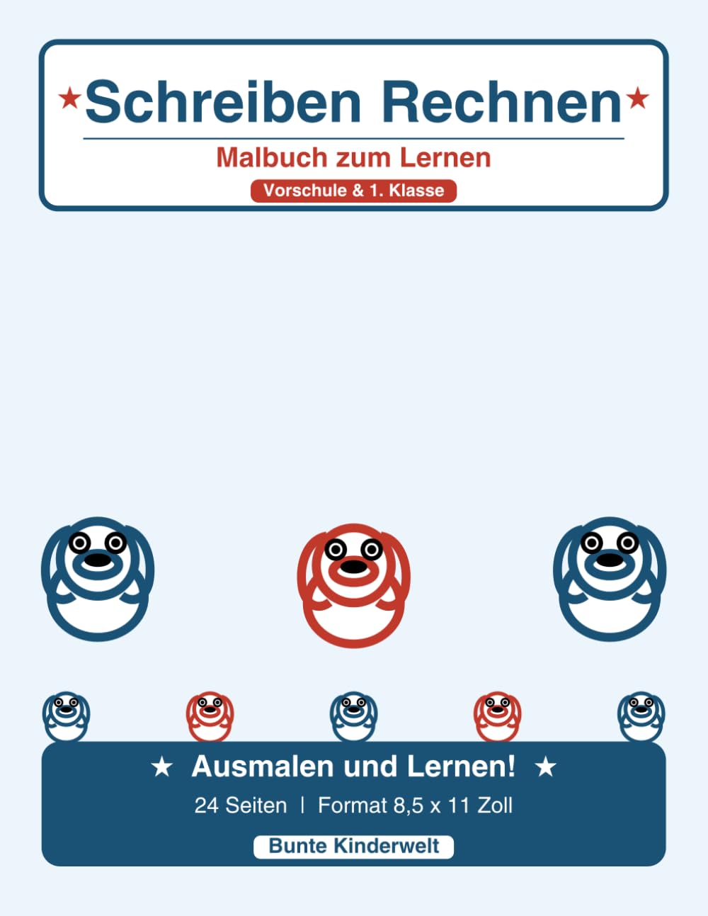 Schreiben und Rechnen lernen – Mein erstes Mal- und Lernbuch: ABC, Zahlen 1 bis 10 und erste Plusaufgaben – Buchstaben und Zahlen schreiben lernen für Vorschule und 1. Klasse ab 5 Jahren
