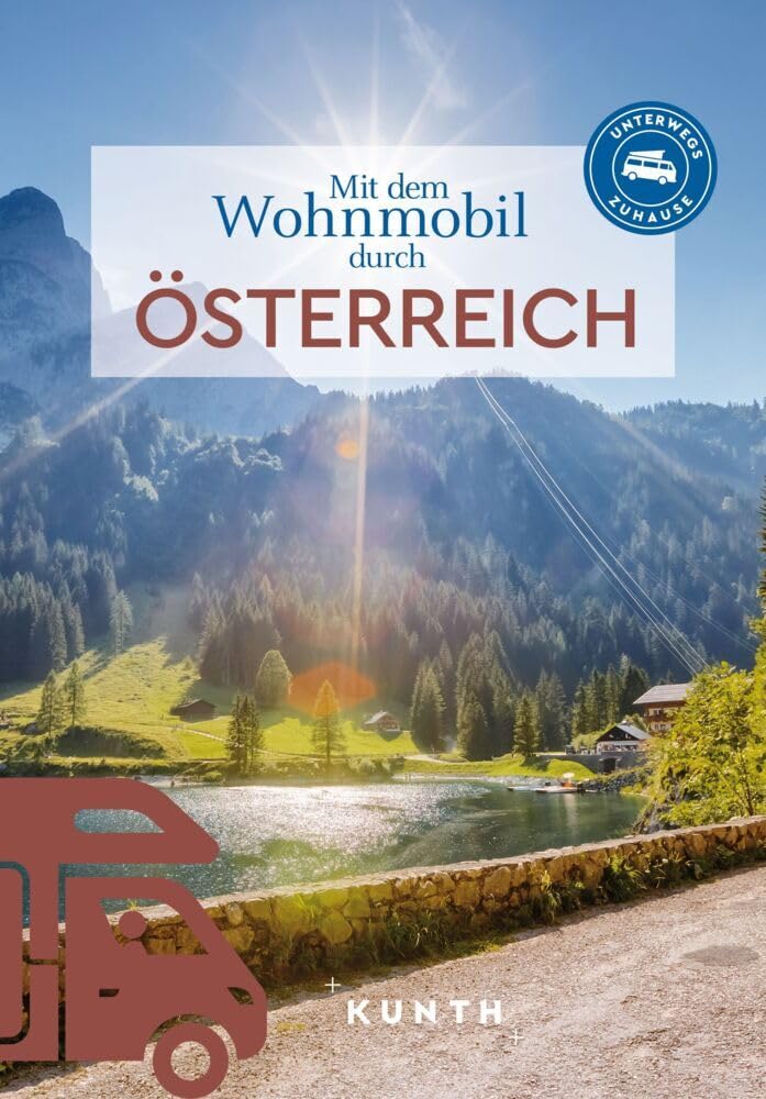 KUNTH Mit dem Wohnmobil durch Österreich: Unterwegs Zuhause