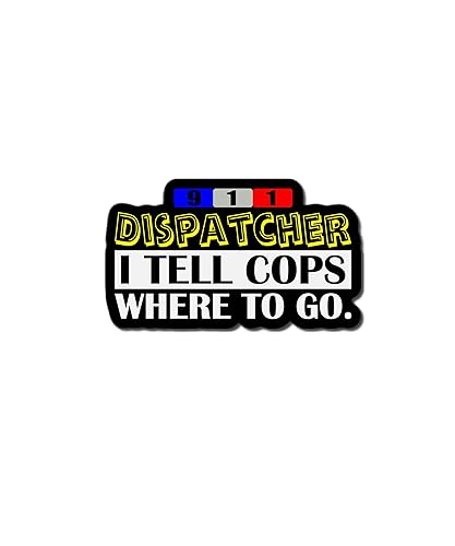 I Tell Cops Where To Go 911 Dispatcher Decal Sticker