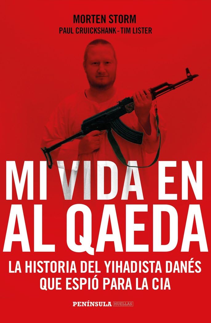 Mi vida en Al Qaeda: La historia del yihadista danés que espió para la CIA (PENINSULA)