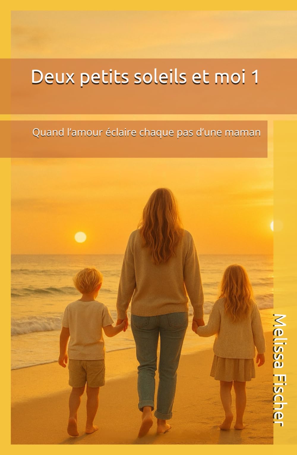 Deux petits soleils et moi 1: Quand l’amour éclaire chaque pas d’une maman