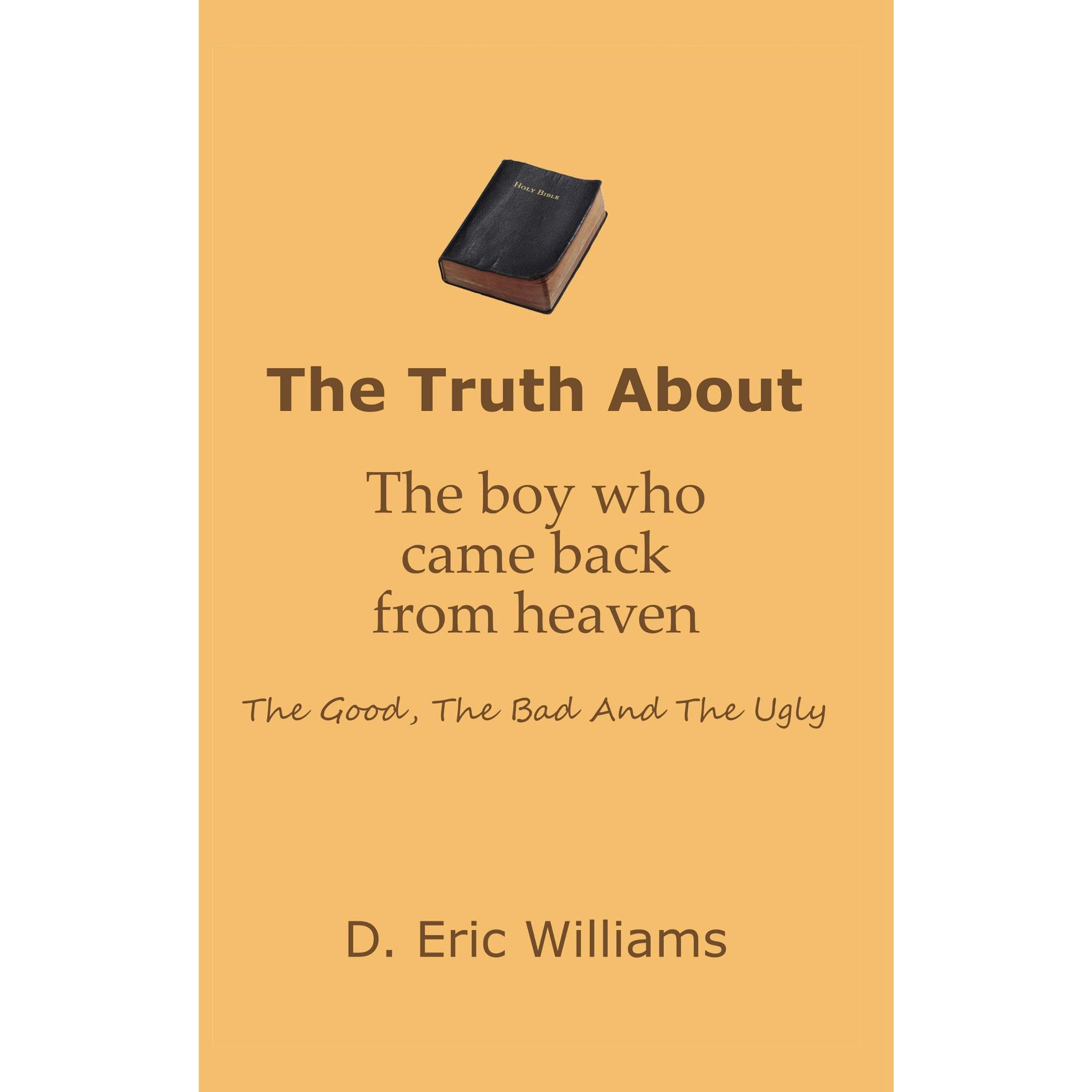 The Truth About The Boy Who Came Back From Heaven: The Good, The Bad And The Ugly