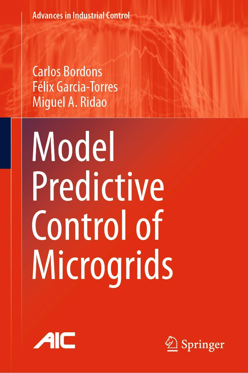 Model Predictive Control of Microgrids (Advances in Industrial Control)
