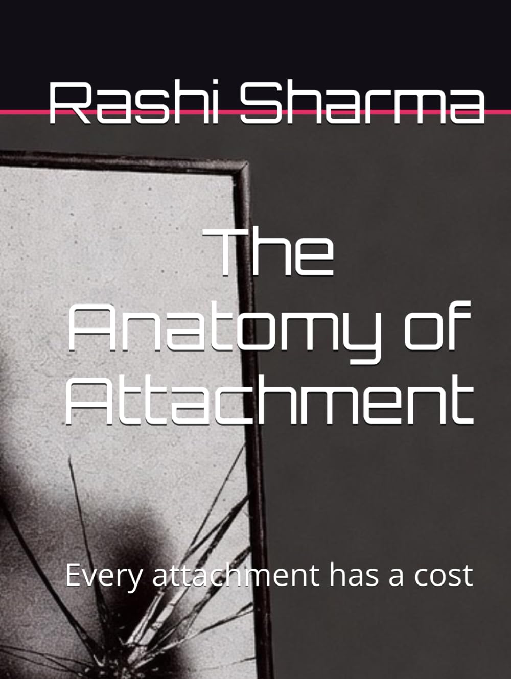The Anatomy of Attachment: Every attachment has a cost