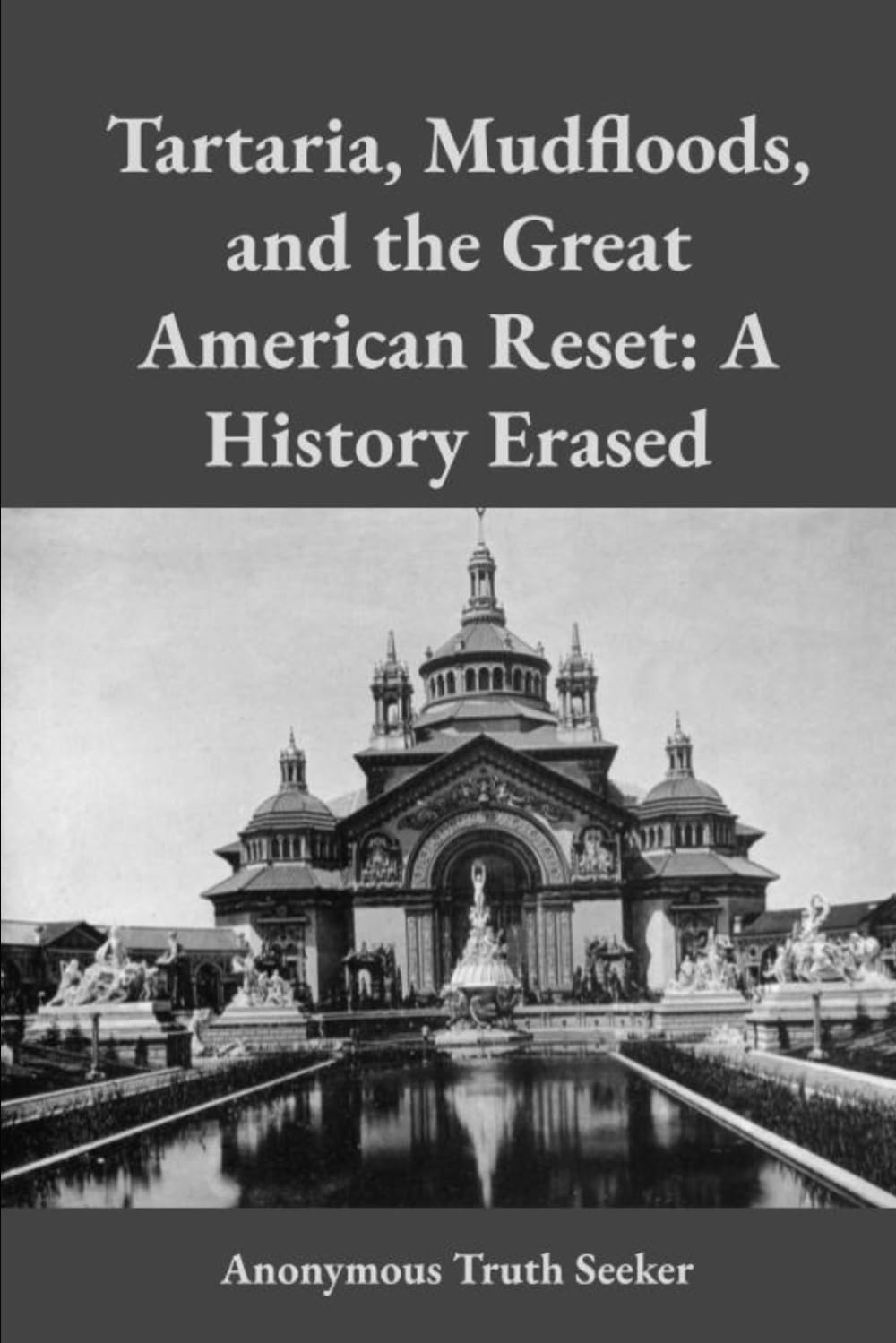 Tartaria, Mudfloods, and the Great American Reset: A History Erased (Tartaria, The Mudflood, Satan's Little Season, and the Timeline Deception)