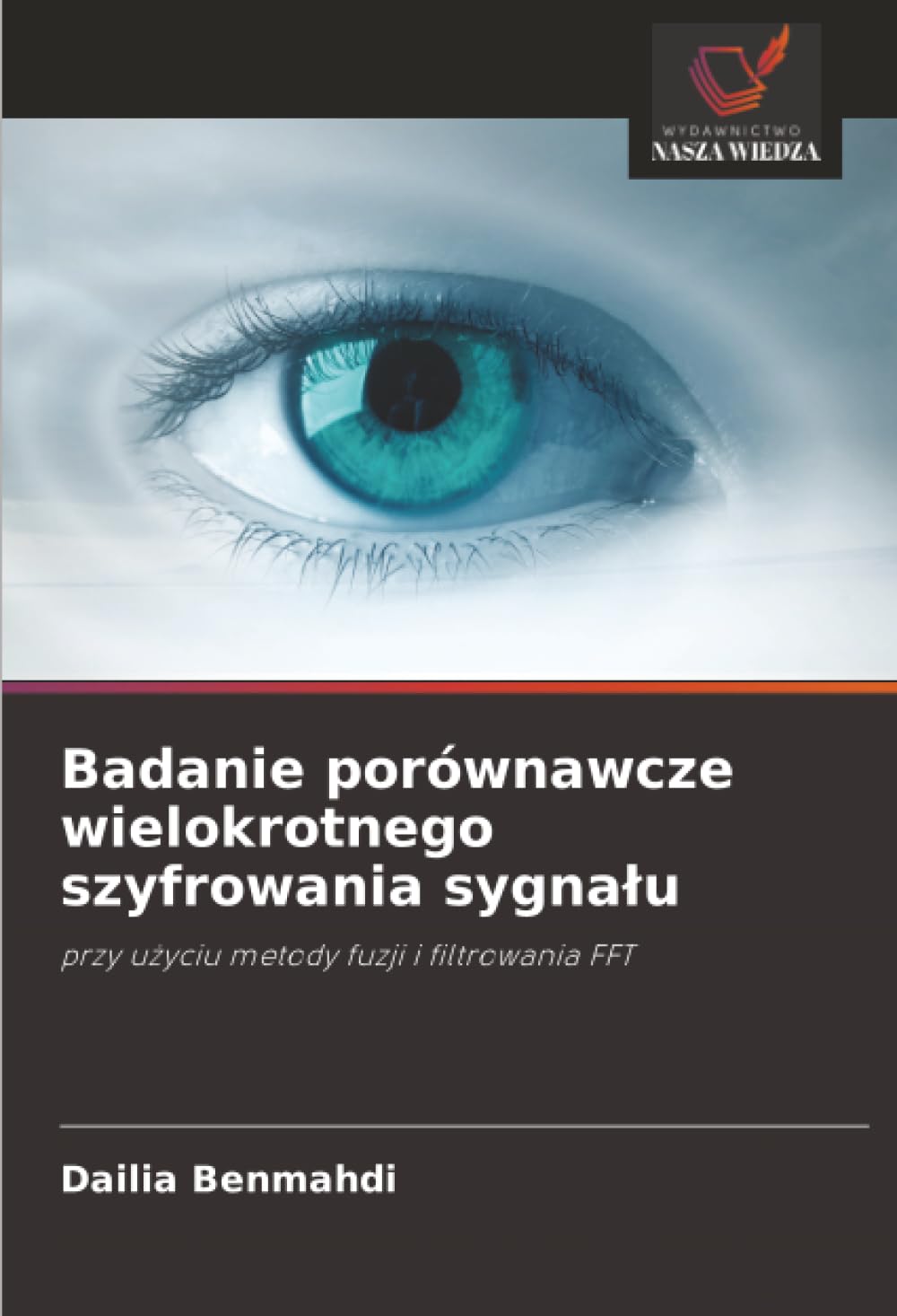 Badanie porównawcze wielokrotnego szyfrowania sygnału: przy użyciu metody fuzji i filtrowania FFT