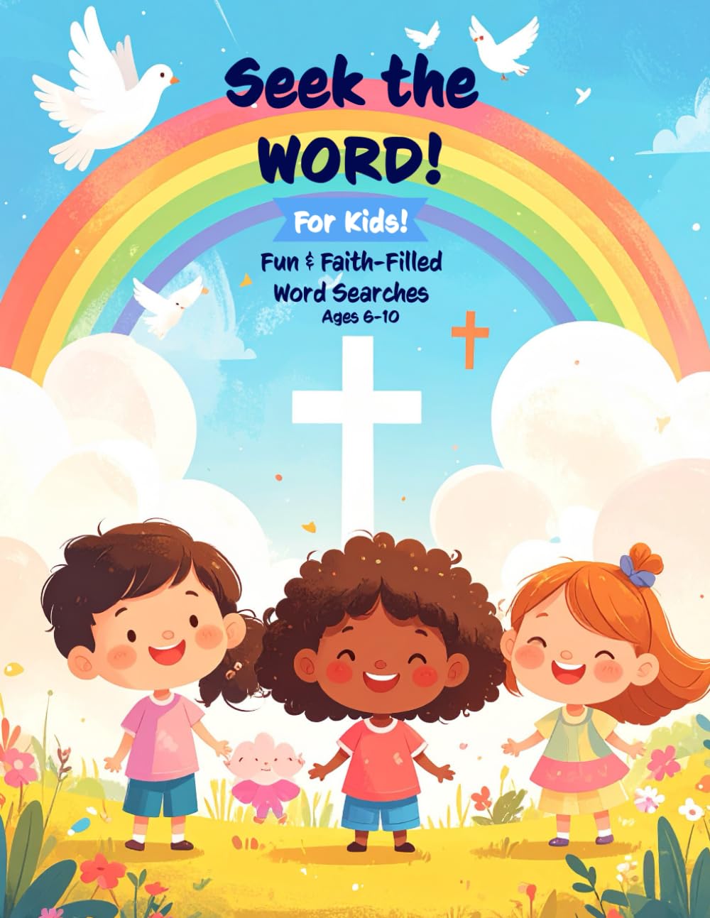 Seek the Word for Kids!: Fun & Faith-Filled Word Search Puzzles (Ages 6–10)