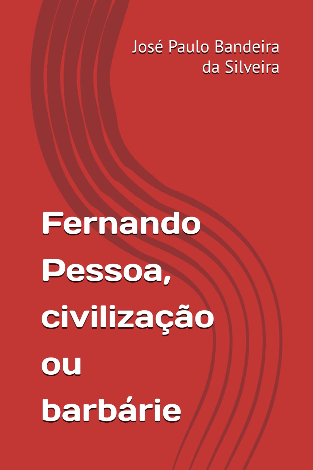 Fernando Pessoa, civilização ou barbárie
