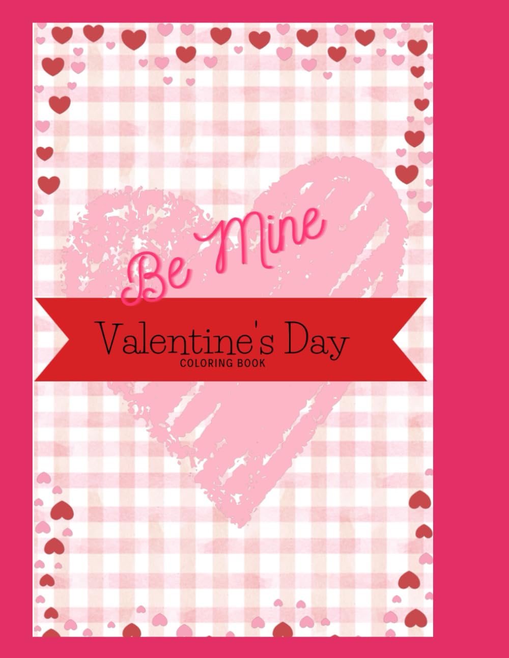 Be Mine Valentines Day Coloring Book