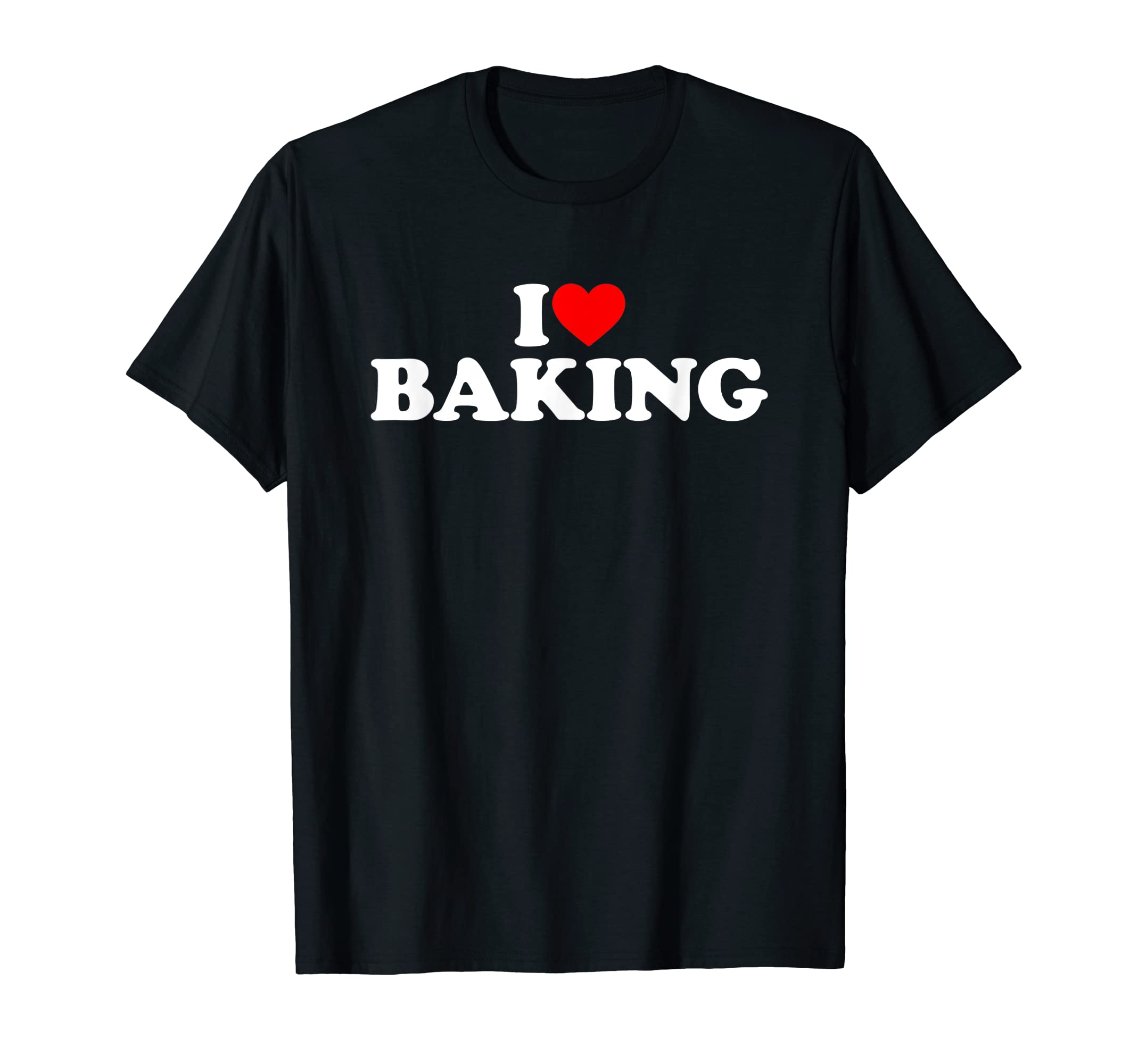 I Love Baking ShirtI Love Baking T-Shirt