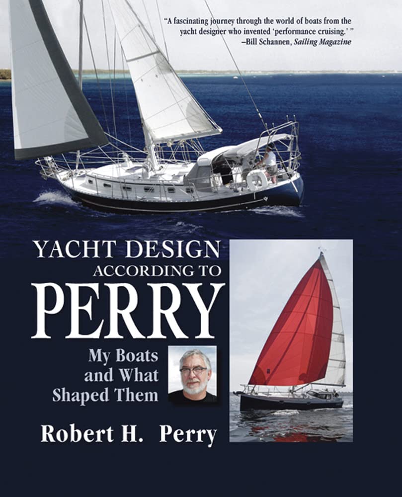 Yacht Design According to Perry: My Boats and What Shaped Them Hardcover – December 12, 2007