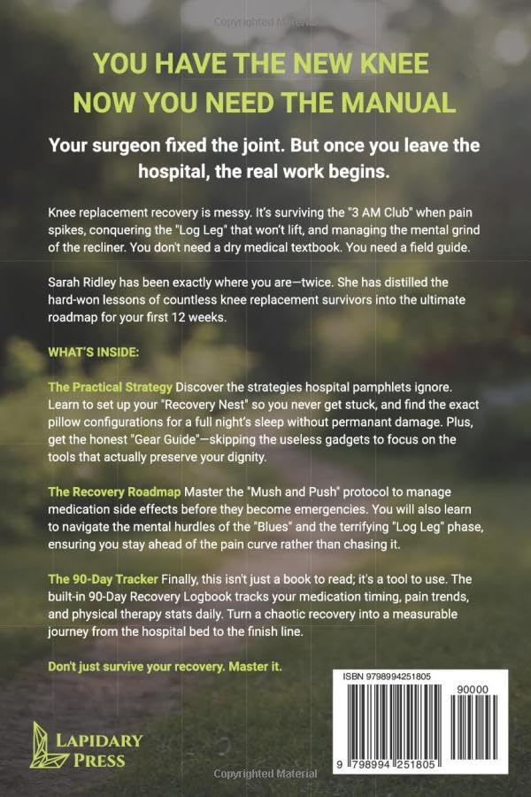 The Knee Replacement Recovery Guide & Logbook: The Patient's Manual for Surviving the First 90 Days