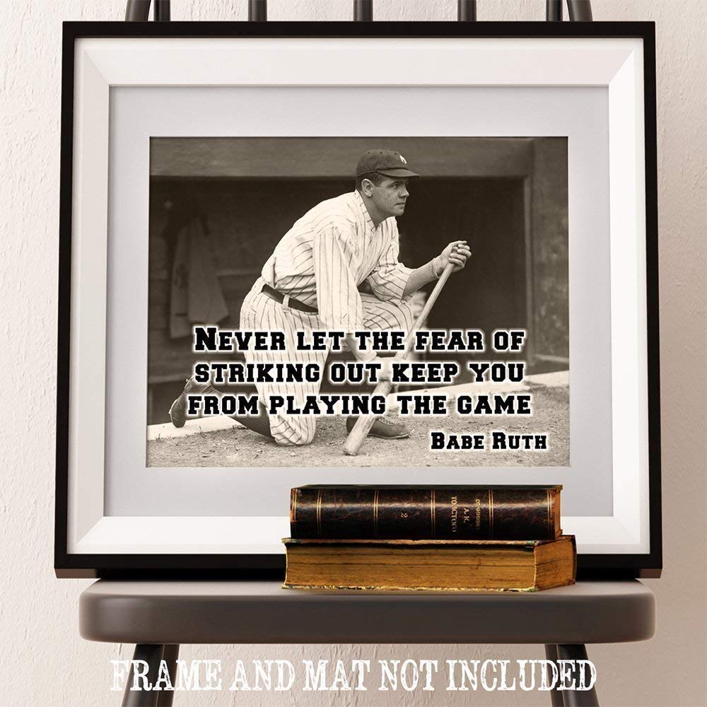 Sports Posters for Boys Bedroom - Babe Ruth Never Let The Fear - Motivational and Inspiring Baseball Poster, Black and White Sports Posters for Boys Bedroom - 11x14 Unframed Art Print