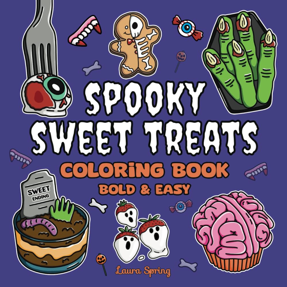 Spooky Sweet Treats Bold And Easy Coloring Book: Halloween Inspired Illustrations for Adults and Teens Featuring Simple, Creepy, Cute Designs of ... (Bold And Easy Coloring Books For Relaxation)