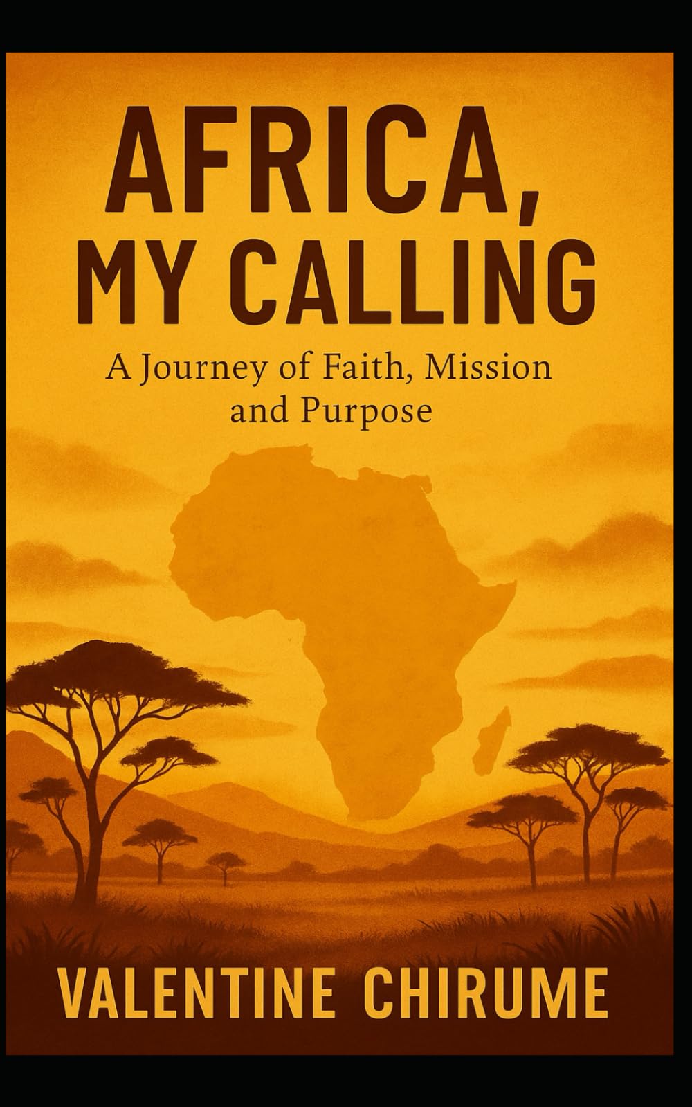 Africa, My Calling: A Journey of Faith, Missions, and Purpose