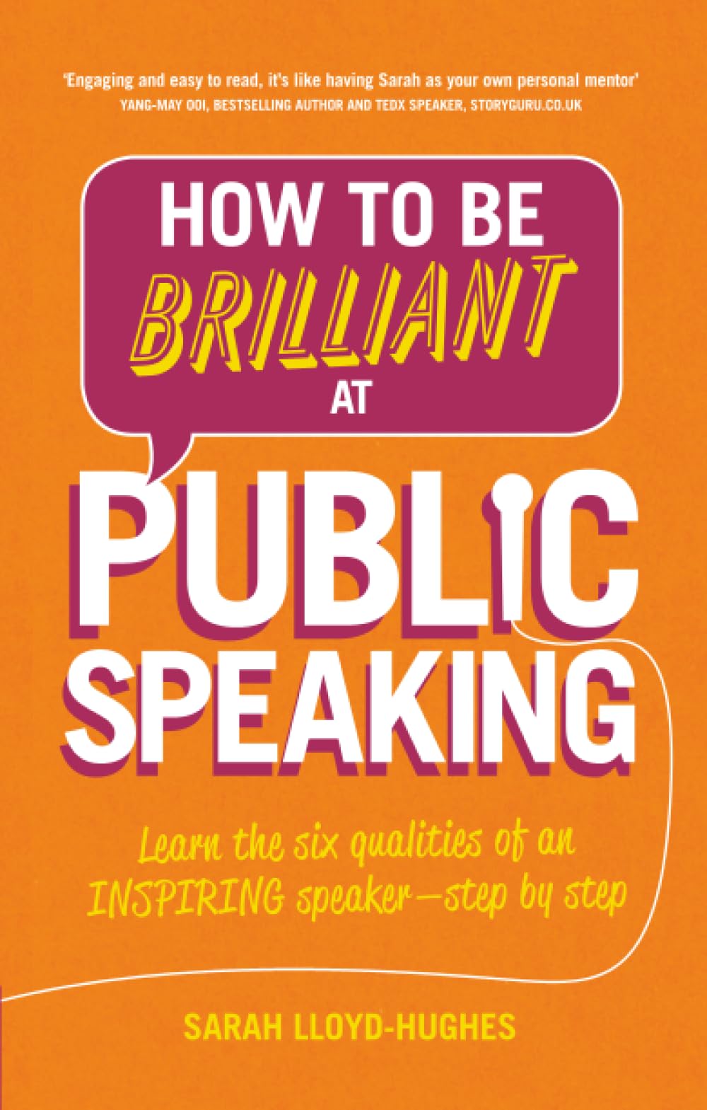 How to be Brilliant at Public Speaking: Learn the Six Qualities of an Inspiring