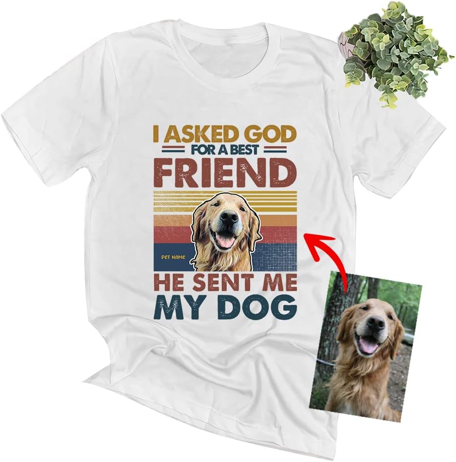Pawarts I Asked God for A Best Friend He Sent Me My Dog Custom Dog Tshirts - Dog Dad Tshirts for Men Father Day Dog Dad Shirt