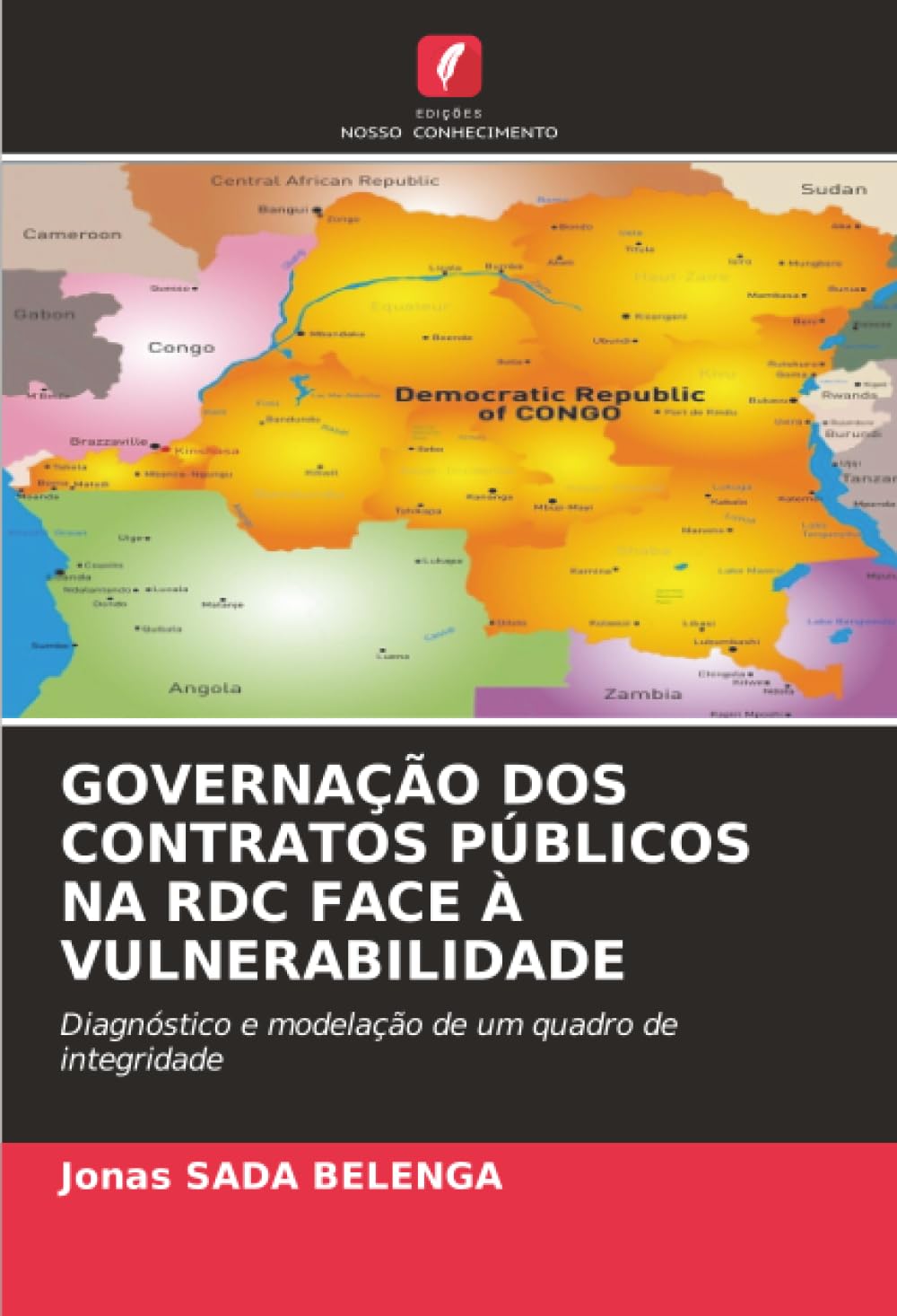GOVERNAÇÃO DOS CONTRATOS PÚBLICOS NA RDC FACE À VULNERABILIDADE: Diagnóstico e modelação de um quadro de integridade